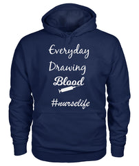 Everyday Drawing Blood Nurse Life pun apparel