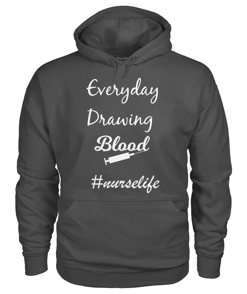 Everyday Drawing Blood Nurse Life pun apparel